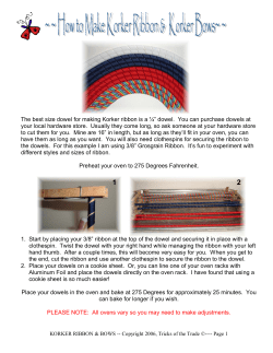 The best size dowel for making Korker ribbon is a &frac14;&rdquo; dowel. You can