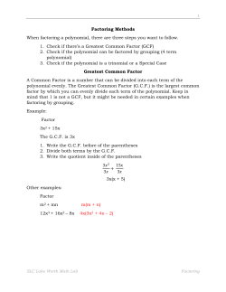 Factoring Methods When factoring a polynomial, there are three