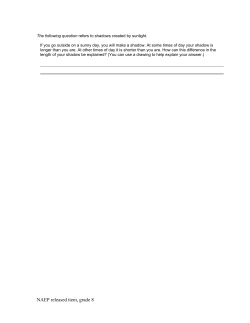 The following question refers to shadows created by sunlight