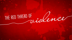 The Red Thread of Violence