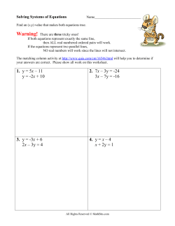 1. y = 5x – 11 y = -2x + 10 2. 7x – 3y = -24 3x – 7y = -16 3. y =