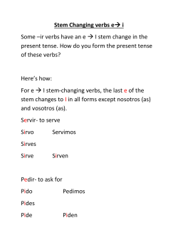 Stem Changing verbs e&rarr; i Some &ndash;ir verbs have an e &rarr; I stem
