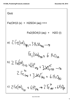 Quiz Fe(OH)3 (s) + H2SO4 (aq) ==> Fe2(SO4)3 (aq) + H2O (l) a) b) c)