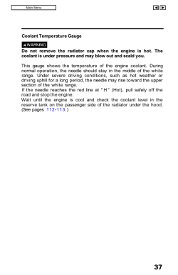 Coolant Temperature Gauge Do not remove the radiator cap when