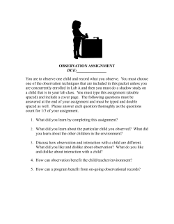 OBSERVATION ASSIGNMENT DUE: You are to observe one child
