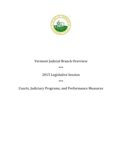 Vermont Judicial Branch Overview *** 2015 Legislative Session