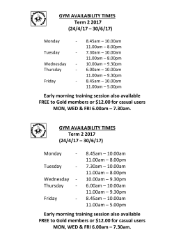 GYM AVAILABILITY TIMES Term 2 2017 (24/4/17 – 30/6/17) Early