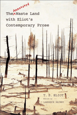 The Annotated Waste Land with Eliot`s Contemporary Prose