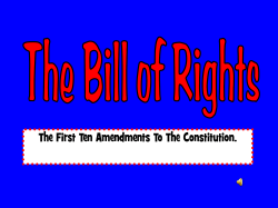 The First Ten Amendments To The Constitution.