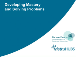 Mastery and Problem Solving - Yorkshire Ridings Maths Hub