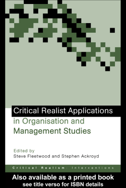Critical Realist Applications in Organisation and Management Studies