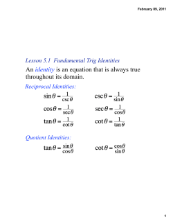 An identity is an equation that is always true throughout its domain.
