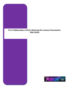 Pre-8: Relationships at Work: Mastering the Common Denominator