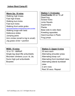 Indoor Boot Camp #1 Warm Up: 10 mins Walking high knees Fast