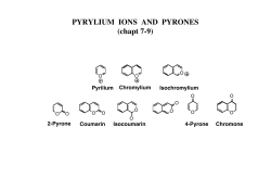 PYRYLIUM IONS AND PYRONES (chapt 7-9)