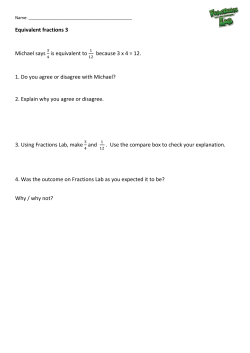 Equivalent fractions 3 Michael says is equivalent to because 3 x 4