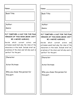 Name: Book Title: Author: Genre: Character: Actor/Actress: Why you