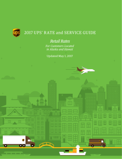 2017 UPS® RATE and SERVICE GUIDE Retail Rates