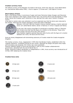 Croatian currency: Kuna The official currency of the Republic of