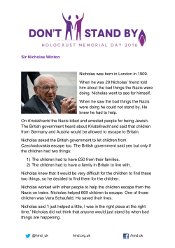 Sir Nicholas Winton Nicholas was born in London in 1909. When he