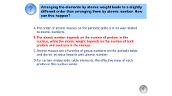 A.The order of atomic masses on the periodic table is in no way