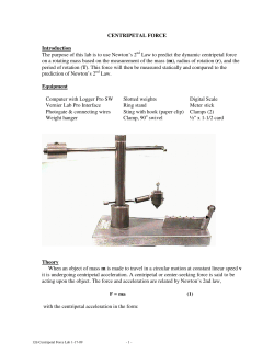 CENTRIPETAL FORCE Introduction The purpose of this lab is to use