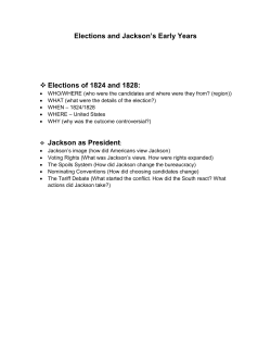Elections and Jackson`s Early Years Elections of 1824 and 1828