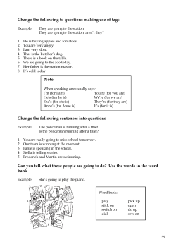 Change the following to questions making use of tags Change the