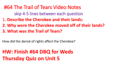 64 The Trail of Tears Video Notes HW: Finish #64 DBQ for