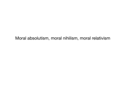 Moral absolutism, moral nihilism, moral relativism