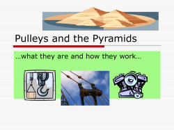 Pulleys and the Pyramids