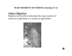MASS MOMENT OF INERTIA (Section 17.1) Today`s Objectives