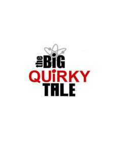 The Big Quirky Tale
