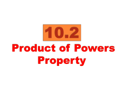 10.2 &ndash; Product of Powers Property
