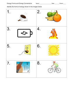 Energy Forms and Energy Conversions Identify the forms of energy