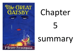 The Great Gatsby chapter 5 summary - meyersclassroom