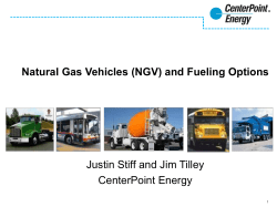 Natural Gas Vehicles (NGV) and Fueling Options Justin Stiff and Jim
