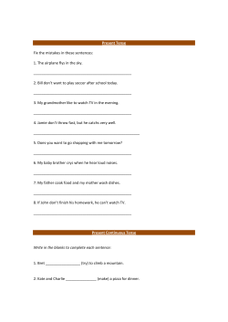 Present Tense Fix the mistakes in these sentences