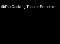 The Duckling Theater Presents&hellip;.