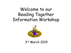 Welcome to our Reading Together Information Workshop
