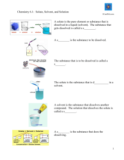 Chemistry 6.1: Solute, Solvent, and Solution A solute is the pure