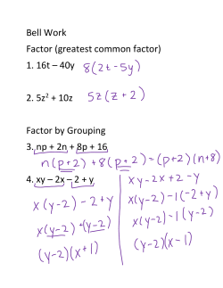 Bell Work Factor (greatest common factor) 1. 16t &ndash; 40y 2. 5z2 + 10z