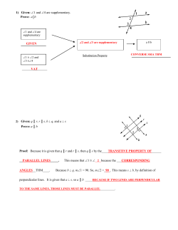 1) Given: &ang;1 and &ang;4 are supplementary. Prove: a b GIVEN VAT 2