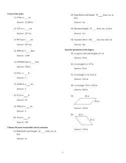 Convert the units. 1) 15 km = m Answer: 15,000 m 2) 3.27 m = cm