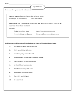 concrete and abstract. Concrete noun are the noun