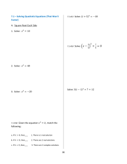 7.1 &ndash; Solving Quadratic Equations (That Won`t Factor) A. Square