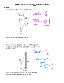 SWBAT: Use sin, cos and tan to solve right triangles Lesson 9