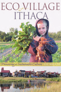 Eco Village at Ithaca &ndash; Pioneering a Sustainable Culture