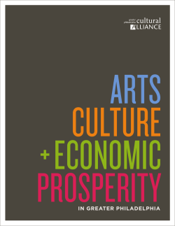 Arts, Culture and Economic Prosperity in Greater Philadelphia