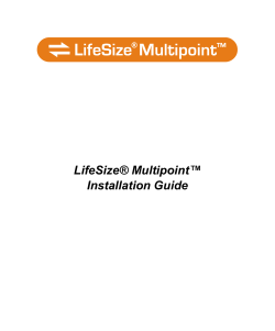 LifeSize&reg; Multipoint&trade; Installation Guide
